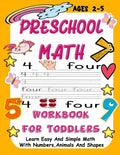 Preschool Math WorkBook For Toddlers: Give your child all the practice, Math Activity Book, practice for preschoolers, First Handwriting, Coloring Boo - Paperback