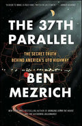 The 37th Parallel: The Secret Truth Behind America's UFO Highway - Paperback