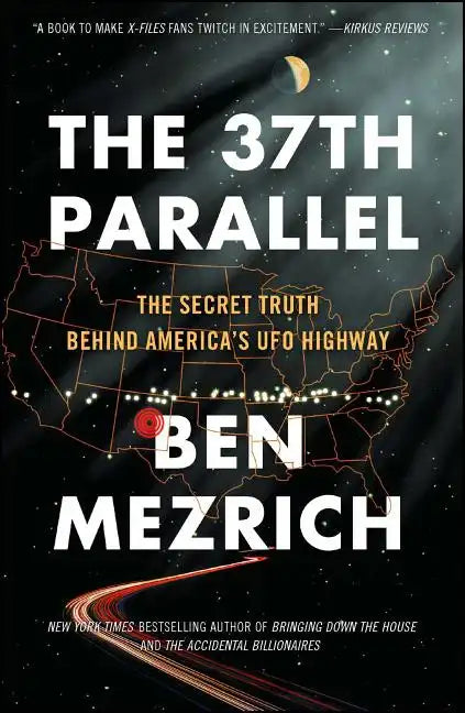 The 37th Parallel: The Secret Truth Behind America's UFO Highway - Paperback