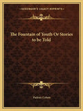The Fountain of Youth Or Stories to be Told - Paperback