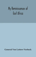 My reminiscences of East Africa - Hardcover