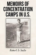Memoirs of Concentration Camps in U.S. - Paperback