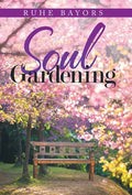 Soul Gardening - Hardcover