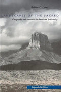 Landscapes of the Sacred: Geography and Narrative in American Spirituality - Paperback