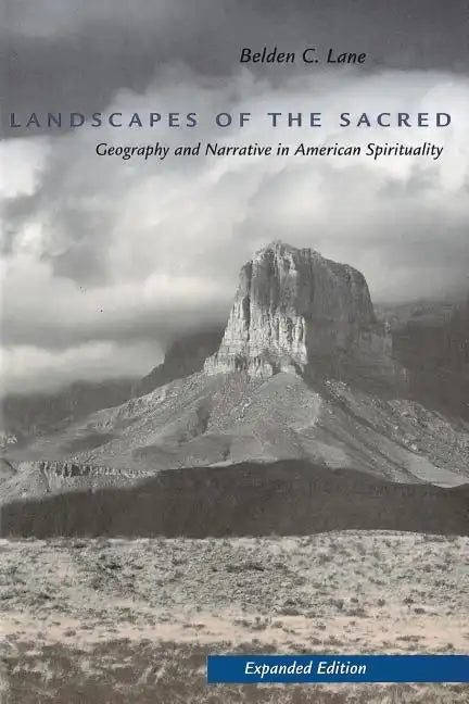 Landscapes of the Sacred: Geography and Narrative in American Spirituality - Paperback