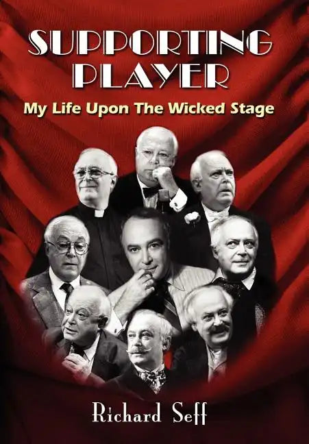 Supporting Player: My Life Upon the Wicked Stage - Hardcover