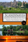 Scandinavia Amazing Pictures & Fun Facts: Kid Kongo Travel The World Series (Book 16) - Paperback