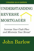 Understanding Reverse Mortgages: Increase Your Cash Flow and Minimize Your Stress! - Paperback