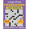 2024 Large Print Crossword Easy-Medium Puzzle Book For Adults: Books of Simple to Medium Crossword Puzzles for Your Mental training with Answers - Paperback