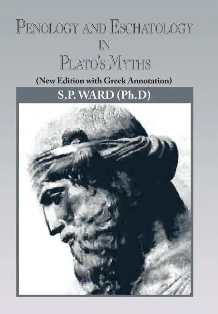 Penology and Eschatology in Plato's Myths: (New Edition with Greek Annotation) - Hardcover