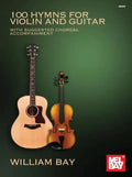 100 Hymns for Violin and Guitar: With Suggested Chordal Accompaniment - Paperback
