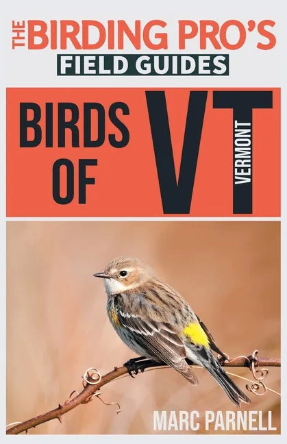 Birds of Vermont (The Birding Pro's Field Guides) - Paperback