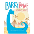 Barry the Brave: A Flowerageous Journey to Courage - Hardcover