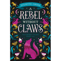 A Rebel Without Claws: Southern Charm Book One - Paperback