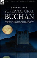 Supernatural Buchan - Stories of ancient spirits uncanny places and strange creatures - Paperback