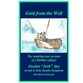 Gold from the Well: The inspiring true account of a Haitian refugee - Paperback