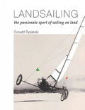 Landsailing: The passionate sport of sailing on land - Paperback