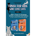 Trivia For Kids Who Love Cats, 2-in-1: 300+ Facts to Engage Smart, Curious Cat Lovers & Trade I'm Bored for Fun and Learning An Animal Educational Gif - Paperback