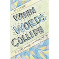 When Words Collide: A Crash Course in Writing Poetry - Paperback