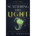 Scattering Like Light - Paperback