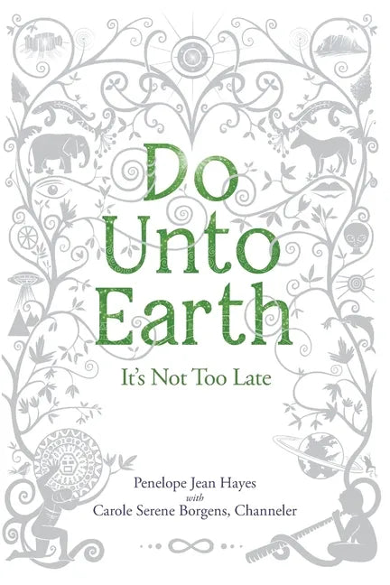 Do Unto Earth: It's Not Too Late - Paperback