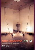 Site-Specific Art: Performance, Place and Documentation - Paperback