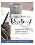 How to Write a Devotion: Workbook with Steps to Complete a Devotion or Devotional Blog Post - Paperback