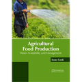 Agricultural Food Production: Water Availability and Management - Hardcover