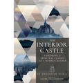 The Interior Castle: Exploring a Spiritual Classic as a Modern Reader - Paperback