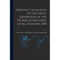 Official Catalogue of the Great Exhibition of the Works of Industry of All Nations, 1851 - Paperback