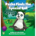 Pasha Finds the Special Ball: A Children's Guide to Hope - Hardcover