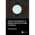 A Short Introduction to Mathematical Concepts in Physics - Paperback