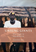 Unsung Giants: Who Fought to Keep Africa Free - Paperback