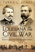 Louisiana in the Civil War: Essays for the Sesquicentennial - Paperback