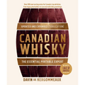 Canadian Whisky, Updated and Expanded (Third Edition): The Essential Portable Expert - Hardcover