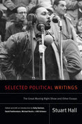 Selected Political Writings: The Great Moving Right Show and Other Essays - Paperback