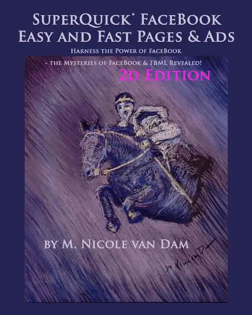 SuperQuick FaceBook - Easy and Fast Pages & Ads: FaceBook Landing Pages and Ads Made Easy - Paperback