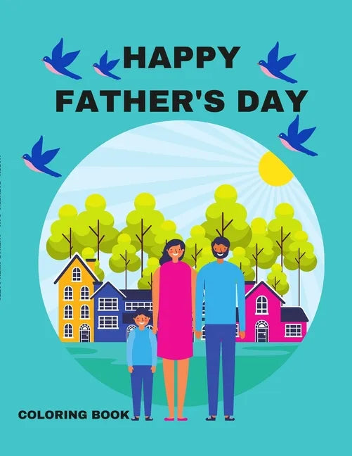 Happy Father's Day: A Coloring Book - Paperback