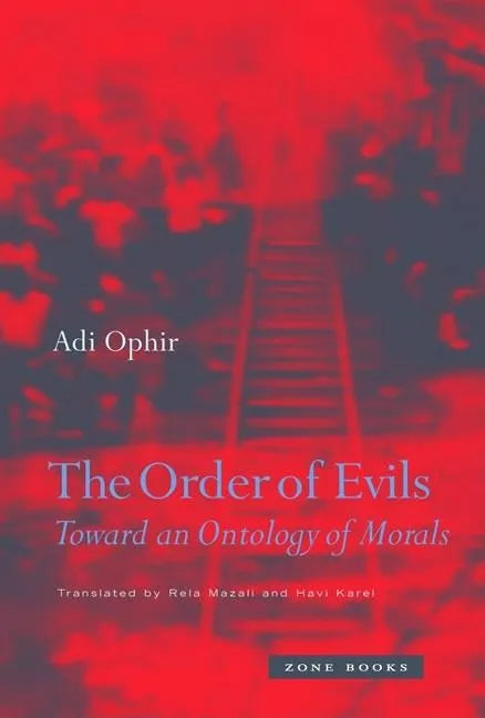 The Order of Evils: Toward an Ontology of Morals - Hardcover