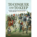 To Conquer and to Keep - Suchet and the War for Eastern Spain, 1809-1814 - Volume 2: 1811-1814 - Paperback