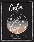 Calm Your Heart: Mindfulness Journal with 26 writing prompts to assist in reframing your day - Paperback