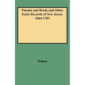 Patents and Deeds and Other Early Records of New Jersey 1664-1703 - Paperback