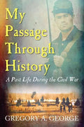 My Passage Through History: A Past Life During the Civil War - Paperback