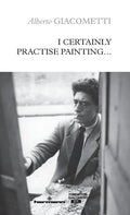 I Certainly Practise Painting... - Paperback