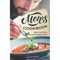 Men's Cookbook: Men Can Cook Delicious Meals Too - Paperback