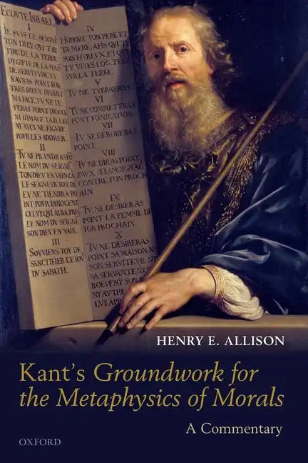 Kant's Groundwork for the Metaphysics of Morals: A Commentary - Paperback