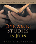 Dynamic Studies in John: Bringing God's Word to Life - Paperback