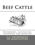 Beef Cattle: Dehorning, Castrating, Branding and Marking - Paperback