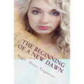 The Beginning Of A New Dawn - Paperback