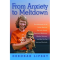 From Anxiety to Meltdown: How Individuals on the Autism Spectrum Deal with Anxiety, Experience Meltdowns, Manifest Tantrums, and How You Can Int - Paperback